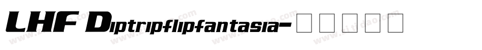 LHF Diptripflipfantasia字体转换